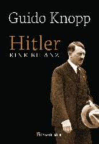 Knopp, Guido: Hitler - Eine Bilanz: Der Spiegel-Bestseller als Sonderausgabe. Fundiert, informativ und spannend erzählt idegen
