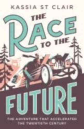 St. Clair, Kassia: St.Clair, K: Race to the Future idegen