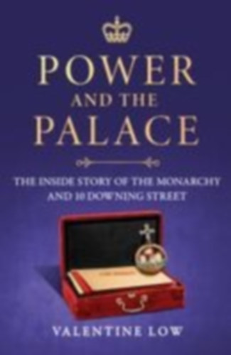 Low, Valentine: Power and the Palace idegen