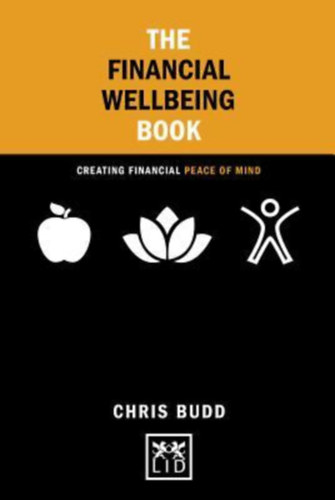 Chris Budd: The Financial Wellbeing Book: Creating financial peace of mind antikvár