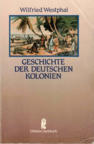 Wilfried Westphal: Geschichte der deutschen Kolonien antikvár