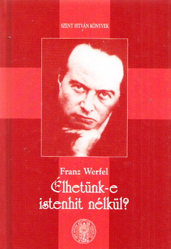 Franz Werfel: Élhetünk-e istenhit nélkül? antikvár