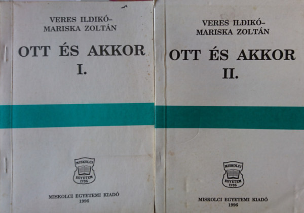 Veres Anikó (szerk.), Mariska Zoltán (szerk.): Ott és akkor I-II.: Szemelvények a magyarországi filozófiai gondolkodás történetéből antikvár