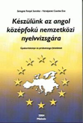 Simigné Fenyő S.; Váraljainé: Készülünk az angol középfokú nemzetközi nyelvvizsgára antikvár