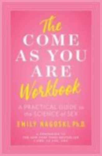 Nagoski, Emily: The Come as You Are Workbook idegen