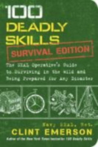 Emerson, Clint: 100 Deadly Skills: Survival Edition idegen