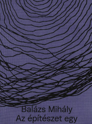 Balázs Mihály: Az építészet egy könyv