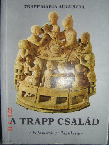 Trapp Mária Auguszta: A Trapp család - A kolostortól a világsikerig antikvár