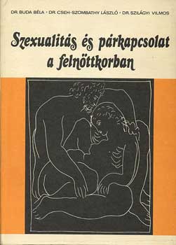 Dr. Buda-Dr. Cseh-Dr. Szilágyi: Szexualitás és párkapcsolat a felnőttkorban antikvár