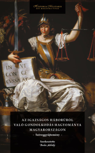 Az igazságos háborúról való gondolkodás hagyománya Magyarországon könyv