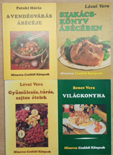 Pataki Mária, Lévai Vera, Bence Vera: 4 db Minerva Családi Könyvek szakácskönyv: A vendégvárás ábécéje - Szakácsköünyv ábácáben - Gyömölcsök, túrós, sajtos ételek - Világkonyha antikvár