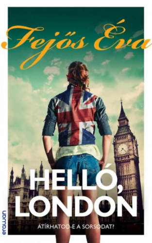 Fejős Éva: Helló, London könyv