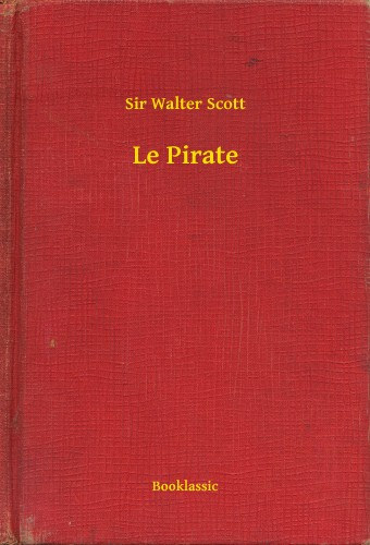 Sir Walter Scott: Le Pirate e-Könyv
