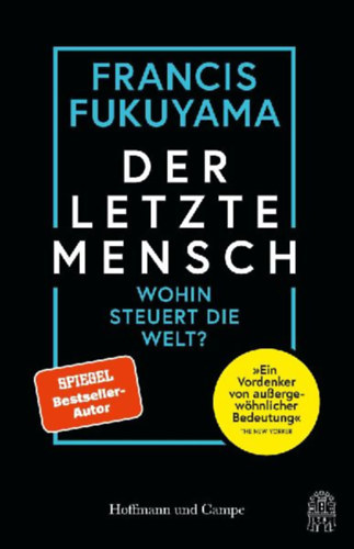 Fukuyama, Francis: Der letzte Mensch idegen