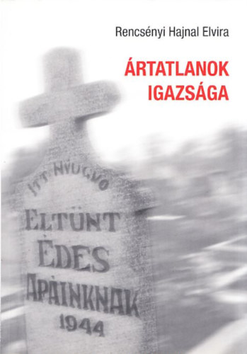 Rencsényi Hajnal Elvira: Ártatlanok igazsága antikvár