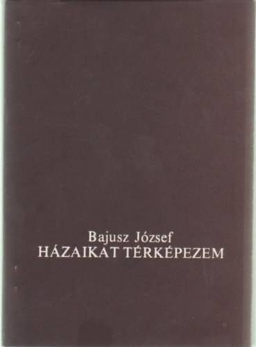 Bajusz József: Házaikat térképezem antikvár