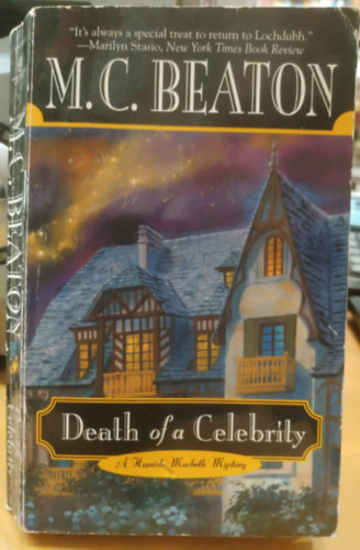 M. C. Beaton: Death of a Celebrity (a Hamish Macbeth-sorozat 18. kötete) jelenleg nem érhető el magyar fordításban. antikvár