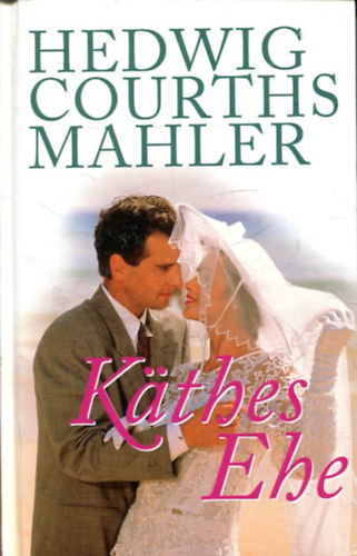 Hedwig Courths Mahler: Käthes Ehe antikvár