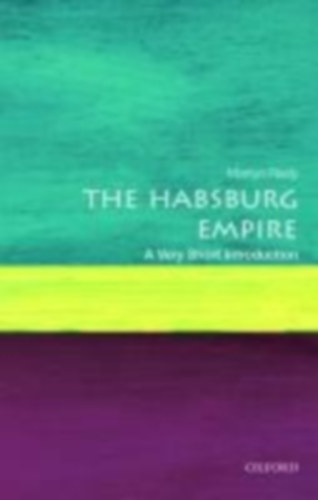 Rady, Martyn: The Habsburg Empire: A Very Short Introduction idegen