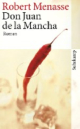 Menasse, Robert: Don Juan de la Mancha oder Die Erziehung der Lust idegen