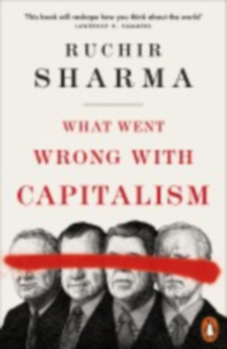 Sharma, Ruchir: What Went Wrong With Capitalism idegen