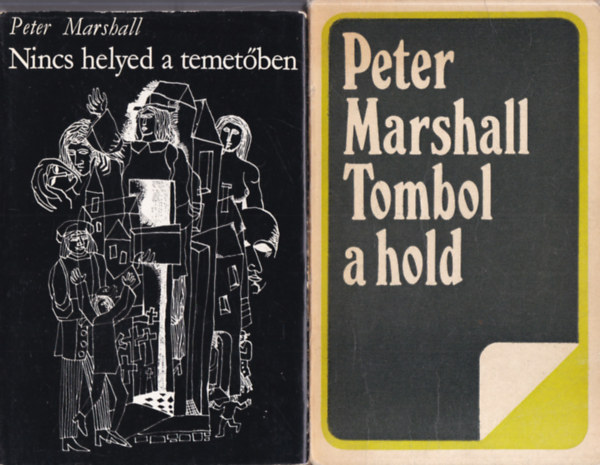 Peter Marshall: 2 db. Peter Marshall kötet (Nincs helyed a temetőben + Tombol a hold) antikvár