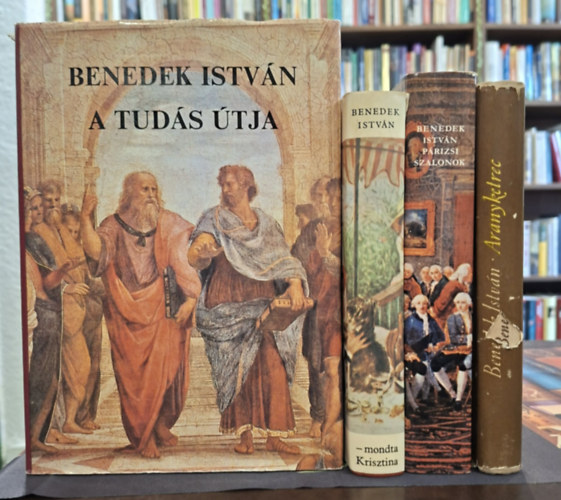 Benedek István: 4 db Benedek István kötet, KÖNYVMENTŐ AJÁNLAT: -mondta Krisztina, Párizsi szalonok, Aranyketrec: Egy elmeosztály élete, A tudás útja antikvár