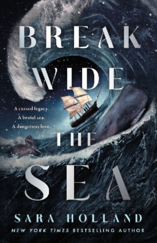 Holland, Sara: Break Wide the Sea idegen