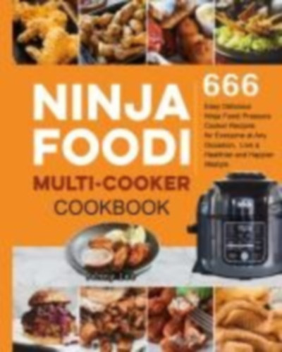Lee, Jenny: Ninja Foodi Multi-Cooker Cookbook idegen
