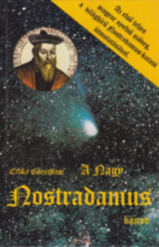 Vághidi Ferenc-Dr. Nostradamus, Erika Cheetham, Hernádi Gyula -Vinkó József: 3 kötet: Nostradamus- Tények és jóslatok, asztrológiai vonatkozásokkal + A nagy Nostradamus könyv+ Jóslások könyve antikvár
