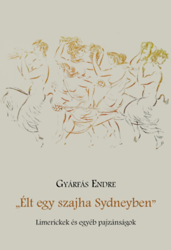Gyárfás Endre: Élt egy szajha Sydneyben könyv