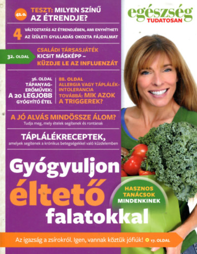 Gyógyuljon éltető falatokkal (Egészség Tudatosan) antikvár