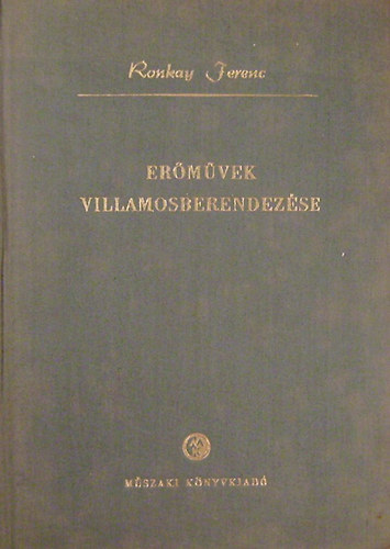 Ronkay Ferenc: Erőművek villamosberendezése antikvár