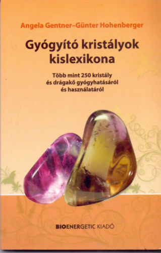 Günter Hohenberger, Angela Gentner: Gyógyító kristályok kislexikona antikvár