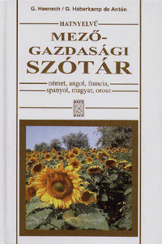 Haberkamp de Antón Gisela; Haensch Günther: Hatnyelvű mezőgazdasági szótár - német; angol; francia; spanyol; magyar; orosz antikvár