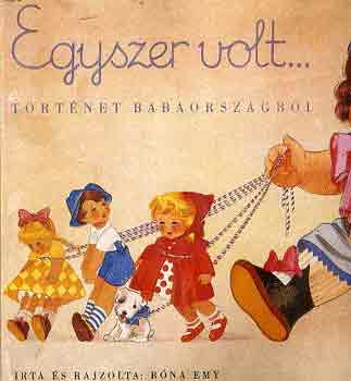 Róna Emy: Egyszer volt... (történet Babaországból) antikvár