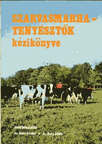 dr. Dohy János dr. Guba Sándor: Szarvasmarhatenyésztők kézikönyve antikvár