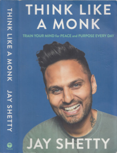 Jay Shetty: Think like a monk - Train your mind for peace and purpose every day idegen