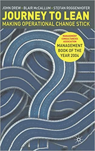 by John Drew / Blair McCallum / Stefan Roggenhofer: Journey to Lean: Making Operational Change Stick antikvár
