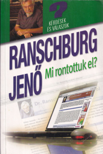 Dr. Ranschburg Jenő: Mi rontottuk el? - Kérdések és válaszok antikvár