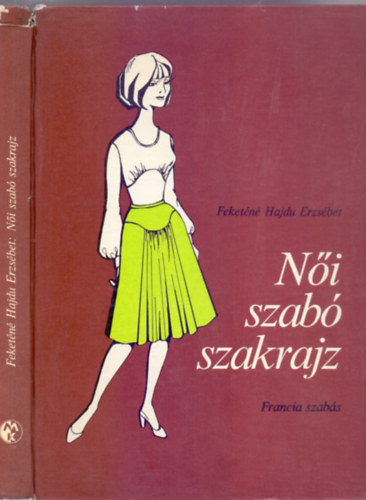 Feketéné Hajdu Erzsébet: Női szabó szakrajz - Francia szabás (279 ábrával) antikvár