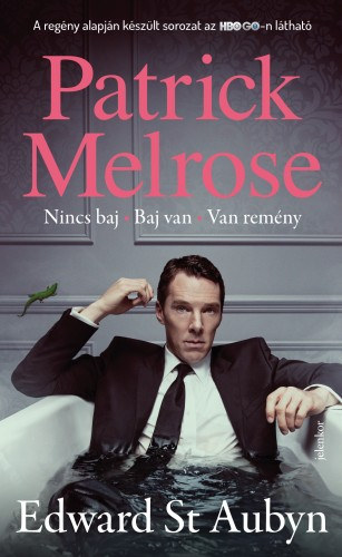 Edward St. Aubyn: Patrick Melrose 1. e-Könyv