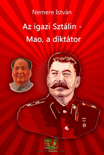 Az igazi Sztálin - Mao, a diktátor – Nemere István