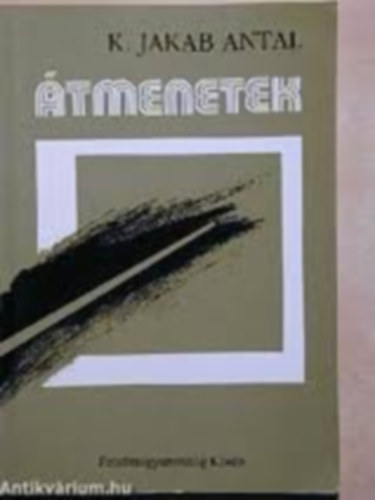 K.Jakab Antal: Átmenetek antikvár