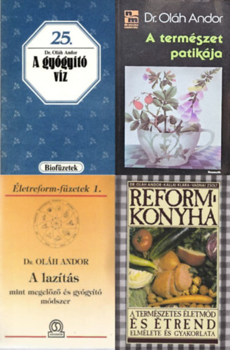 Dr. Oláh Andor, Kállai Klára Vadnai Zsolt: 4 db Dr.. Oláh Andor kötet: A természet patikája + A lazítás mint megelőző és gyógyító módszer + A gyógyító víz + Reformkonyha – A természetes életmód és étrend elmélete és gyakorlata antikvár