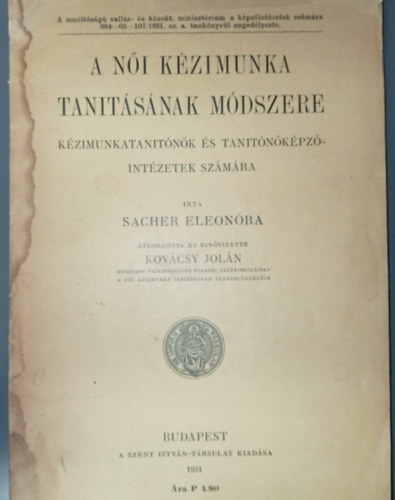 Sacher Eleonóra: A női kézimunka tanításának módszere antikvár