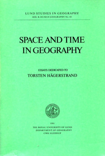Space and time in geography: Essays dedicated to Torsten Hägerstrand antikvár