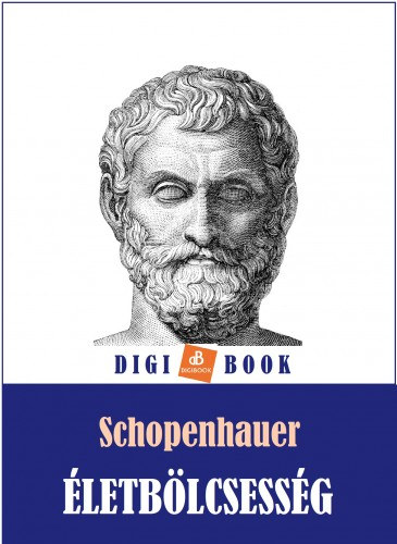 Arthur Schopenhauer: Életbölcsesség e-Könyv