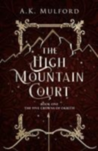 Mulford, A. K.: The High Mountain Court idegen