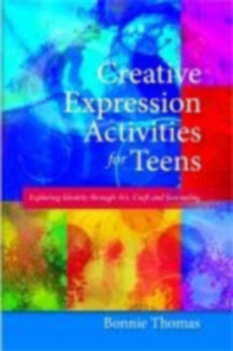 Thomas, Bonnie: Creative Expression Activities for Teens idegen